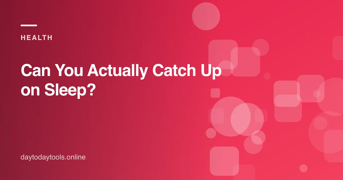 Can You Actually Catch Up on Sleep?