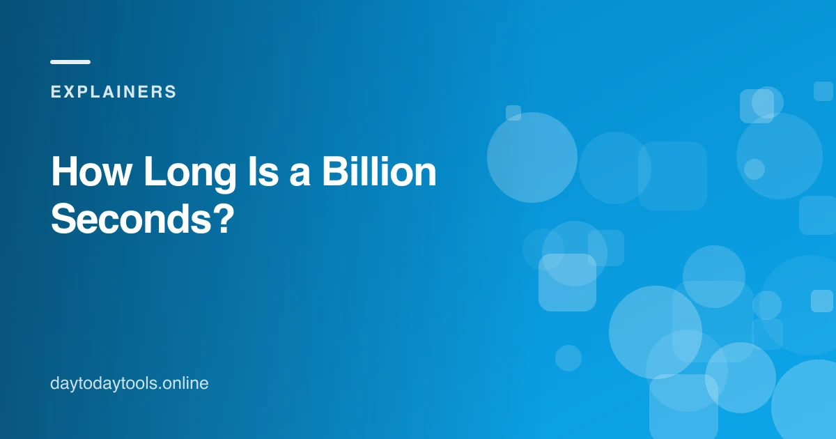 How Long Is a Billion Seconds?