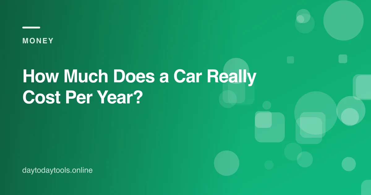 How Much Does a Car Really Cost Per Year?