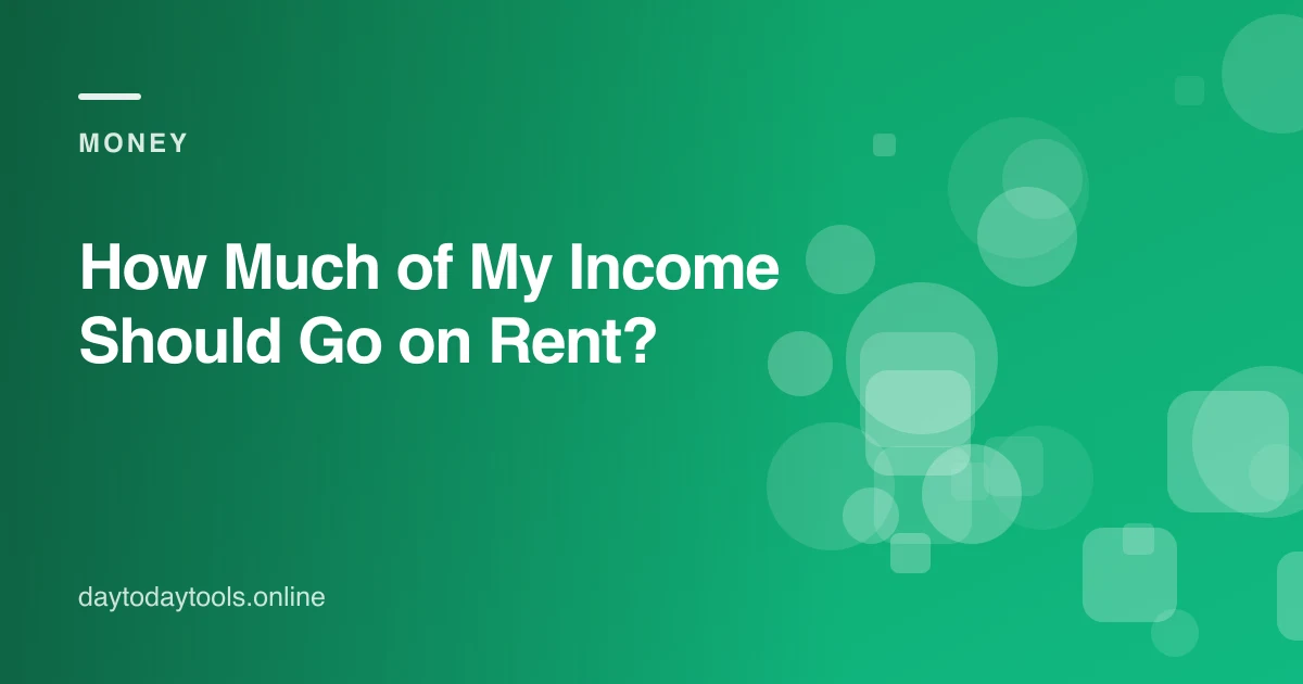 How Much of My Income Should Go on Rent?