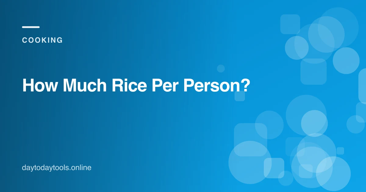 How Much Rice Per Person?