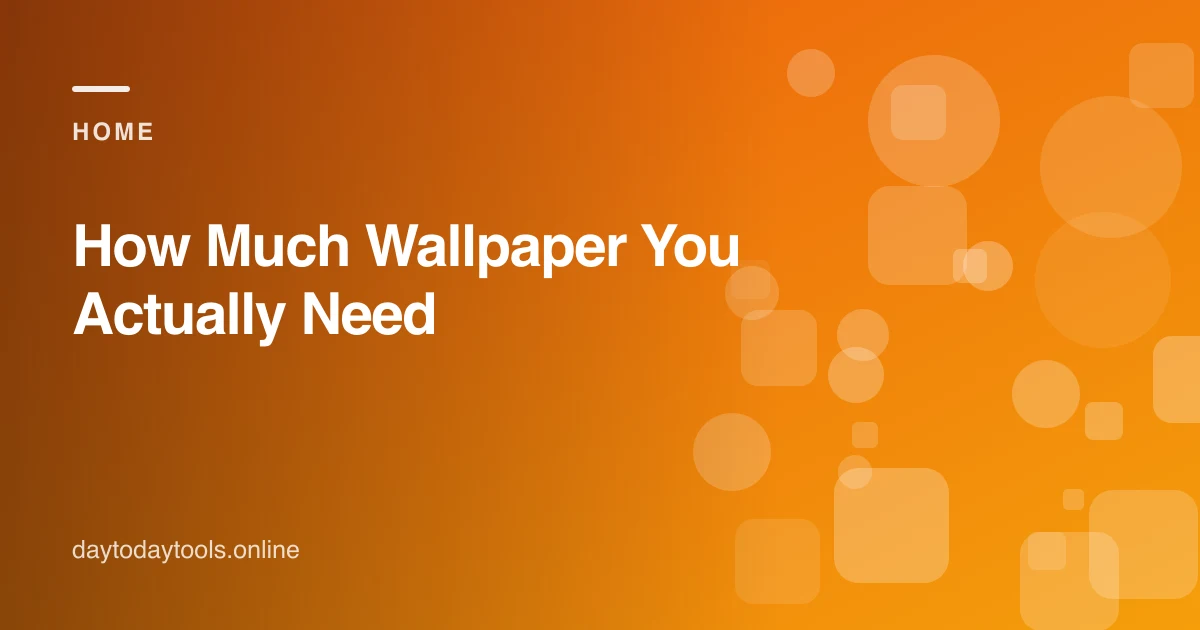How Much Wallpaper You Actually Need