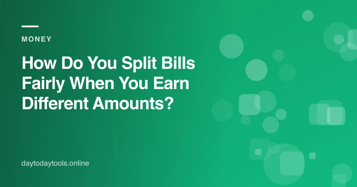 How Do You Split Bills Fairly When You Earn Different Amounts?