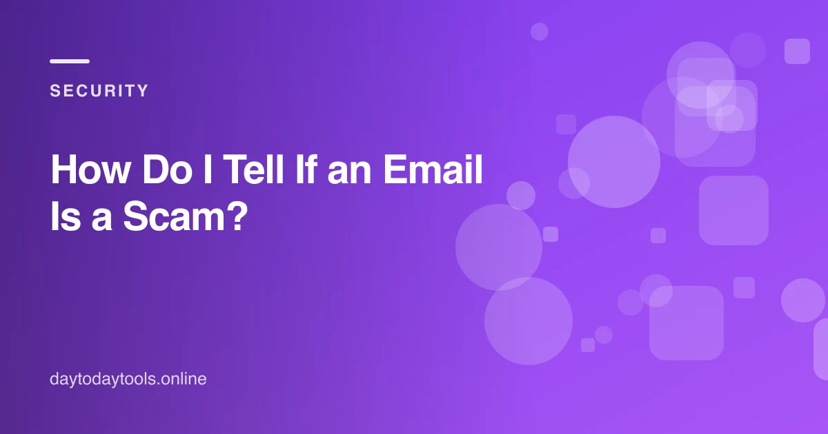 How Do I Tell If an Email Is a Scam?