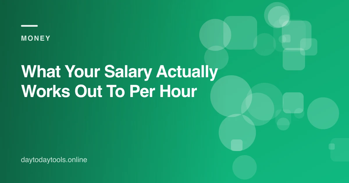 What Your Salary Actually Works Out To Per Hour