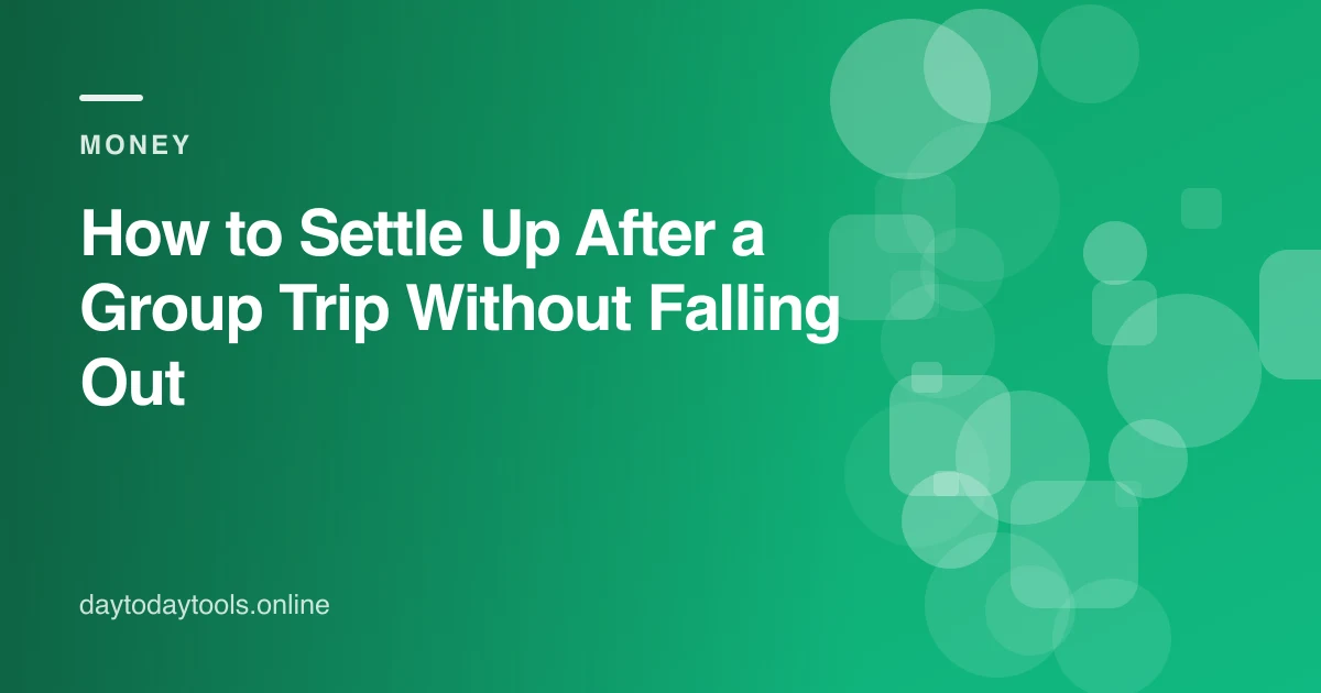 How to Settle Up After a Group Trip Without Falling Out