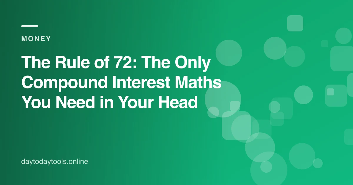 The Rule of 72: The Only Compound Interest Maths You Need in Your Head