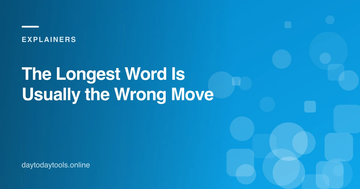 The Longest Word Is Usually the Wrong Move