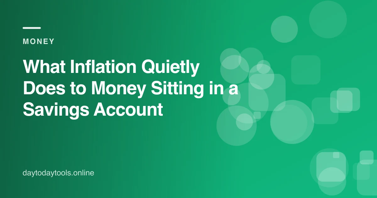 What Inflation Quietly Does to Money Sitting in a Savings Account