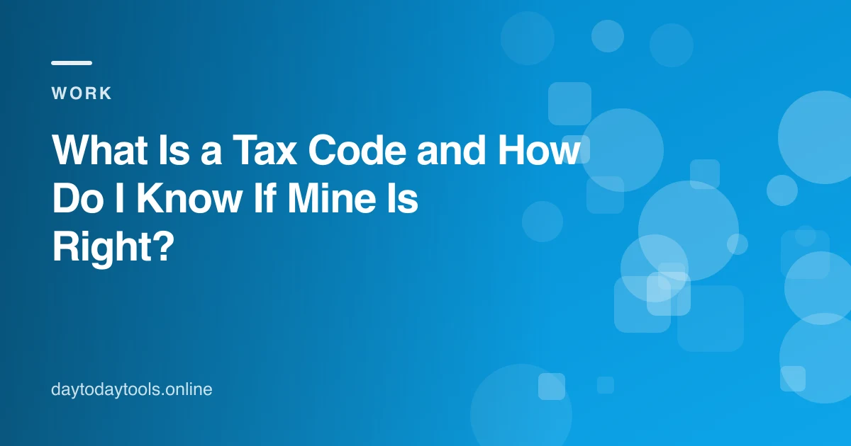 What Is a Tax Code and How Do I Know If Mine Is Right?