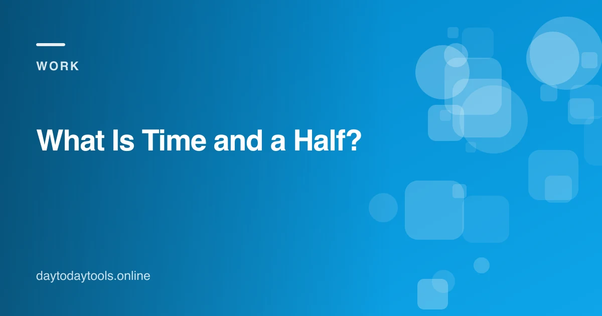 What Is Time and a Half?