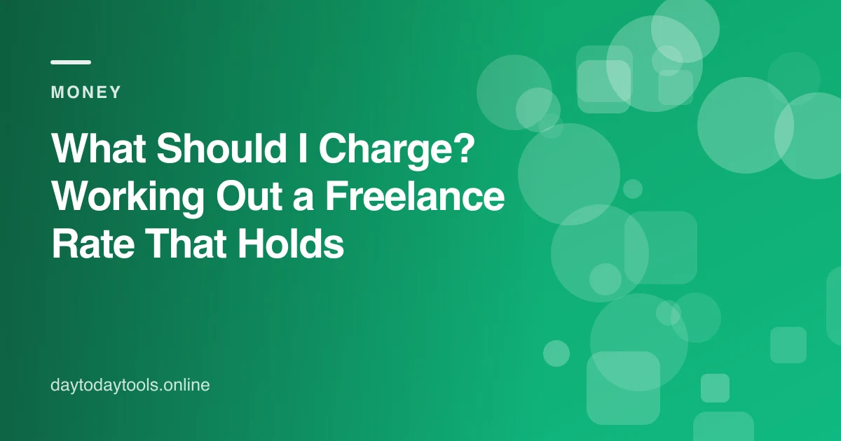 What Should I Charge? Working Out a Freelance Rate That Holds