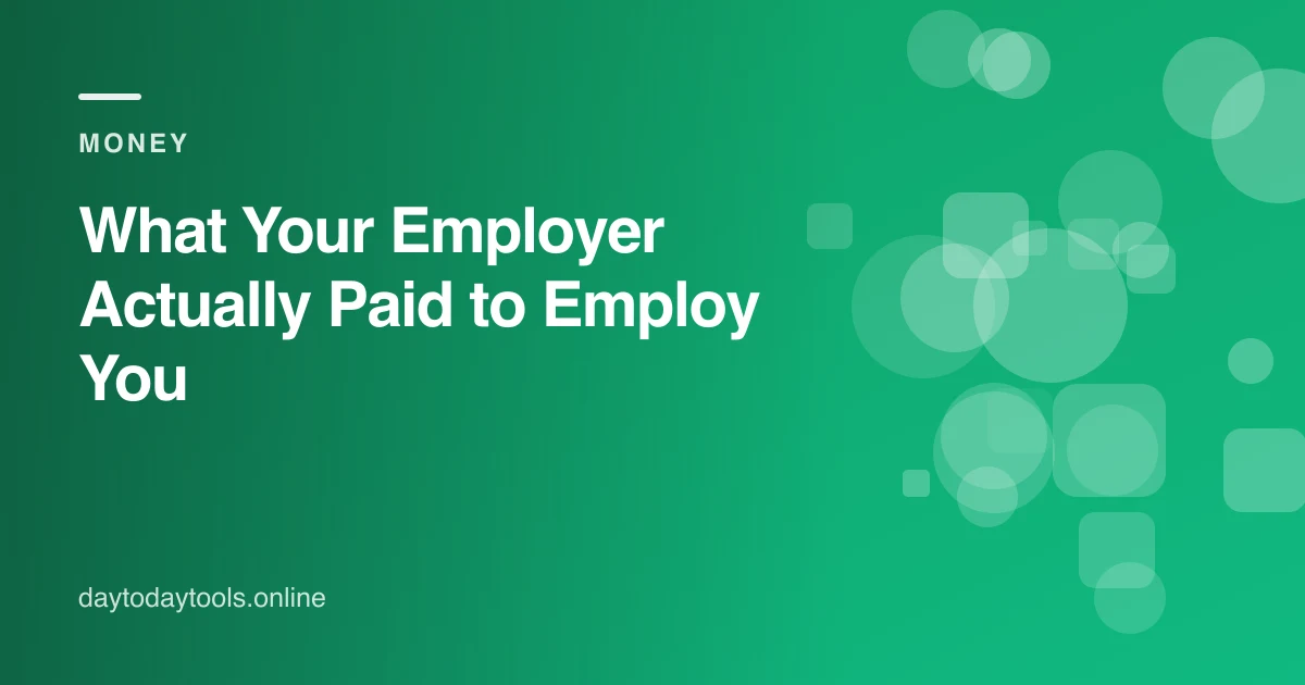 What Your Employer Actually Paid to Employ You