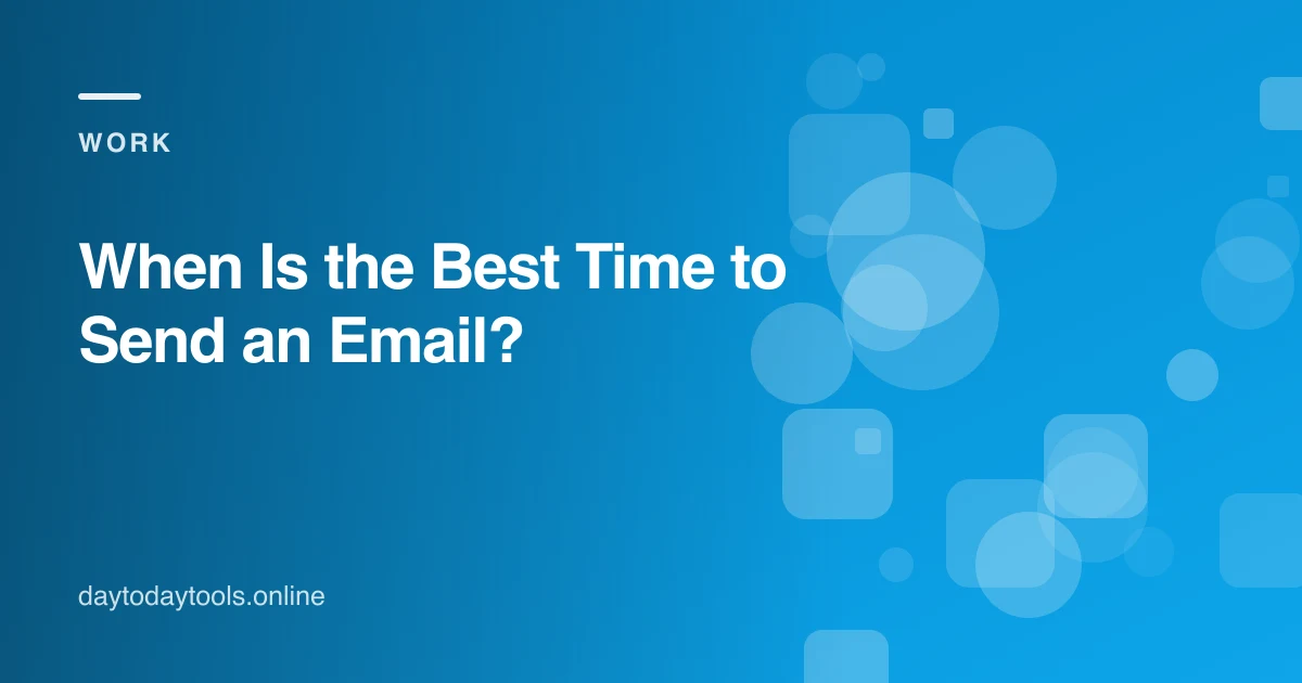 When Is the Best Time to Send an Email?