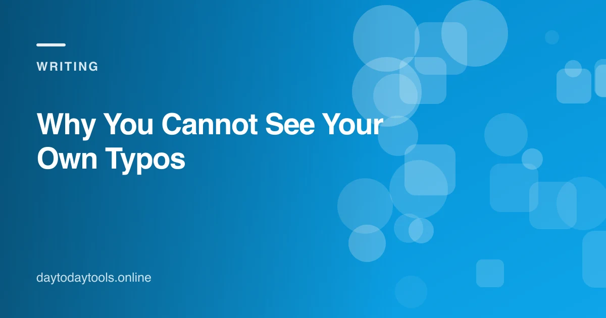 Why You Cannot See Your Own Typos
