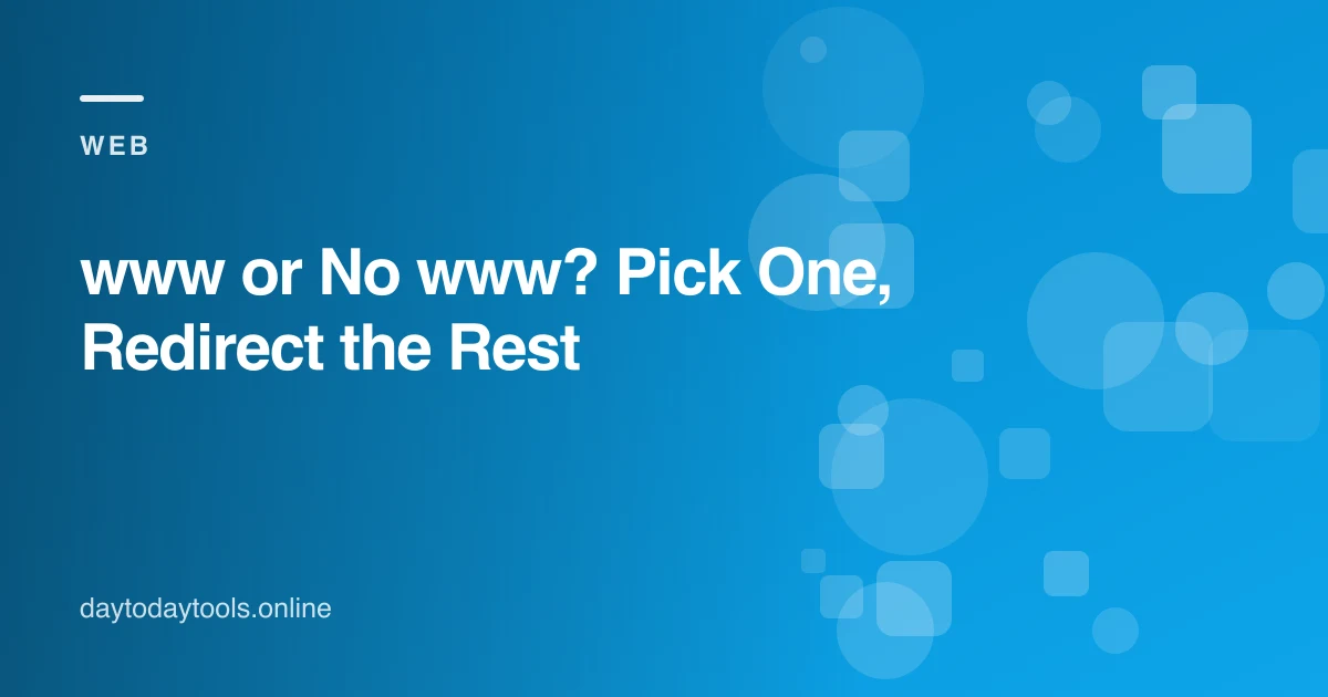www or No www? Pick One, Redirect the Rest